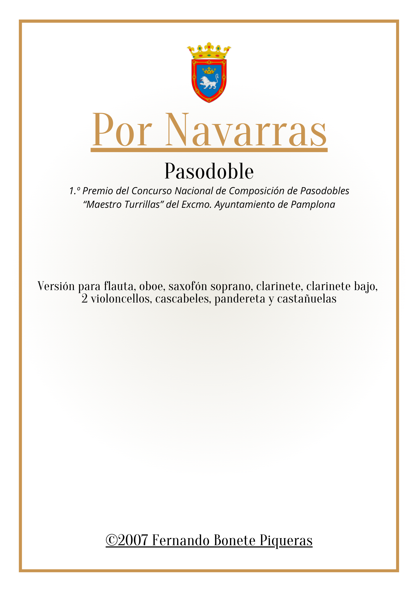 Por Navarras: para flauta, oboe, saxofón soprano, clarinete, clarinete bajo, 2 violoncellos, cascabeles, pandereta y castañuelas ok